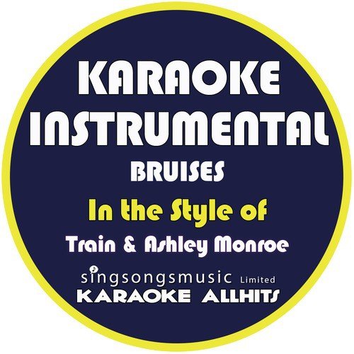 Bruises (In the Style of Train & Ashley Monroe) [Karaoke Instrumental Version]