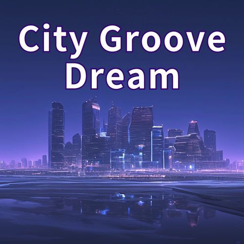 City Groove Dream