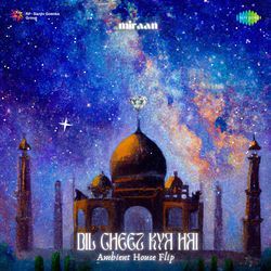 Dil Cheez Kya Hai - Ambient House Flip-Izs7BAB6Bl8