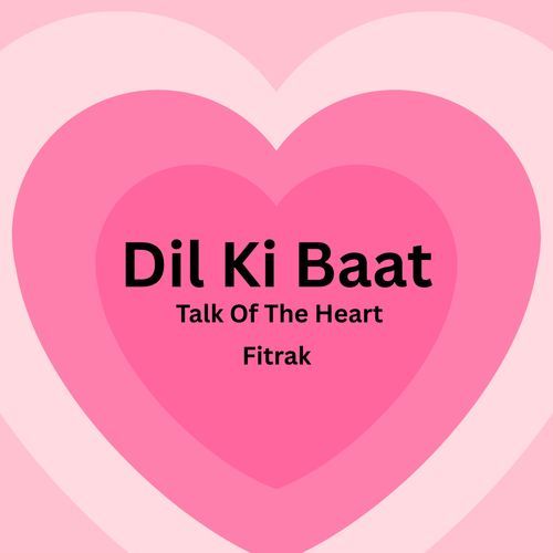 Dil Ki Baat (Talk of the Heart)