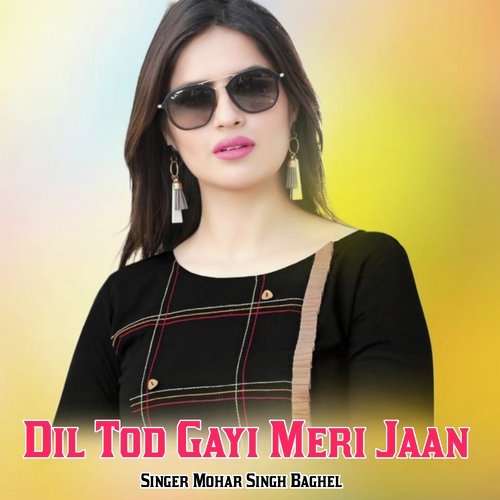 Dil Tod Gayi Meri Jaan