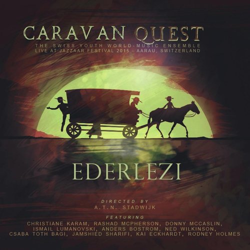 Ederlezi: Caravan Quest (Live) [feat. Donny McCaslin, Etienne Stadwijk, Ismail Lumanovski, Ned Wilkinson, Csaba Thoth Bagi, Jamshied Sharifi, Kai Eckhardt, Christiane Karam, Rodney Holmes, Anders Bostrom & Rashad McPherson]