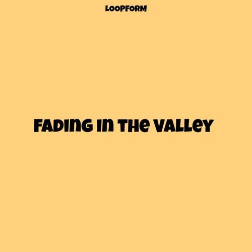 Fading in the Valley