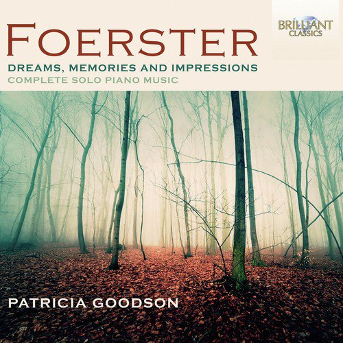 Foerster: Dreams, Memories and Impressions (Complete Solo Piano Music)