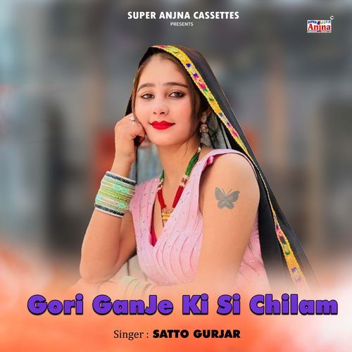 Gori Ganje Ki Si Chilam