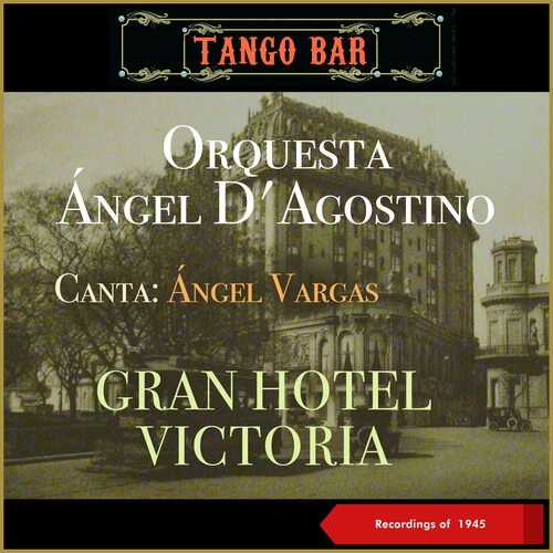 Gran Hotel Victoria (Recordings of 1945)