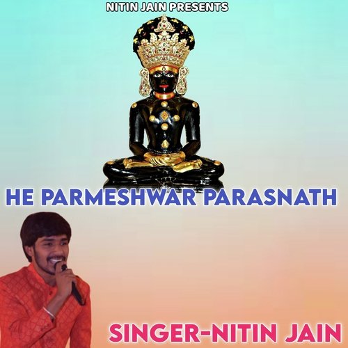 He Parmeshwar Parasnath
