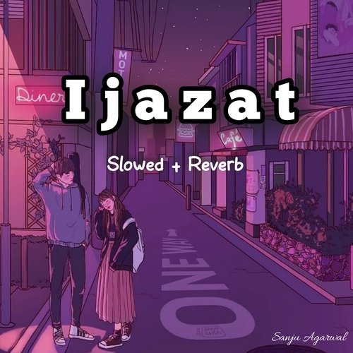 ijazat hai mp3 song download slowed reverb