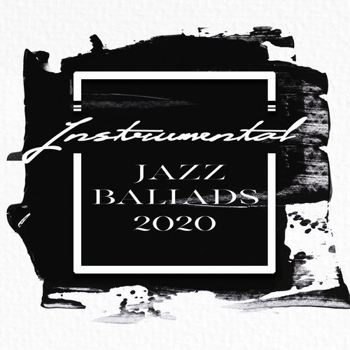 Instrumental Jazz Ballads 2020