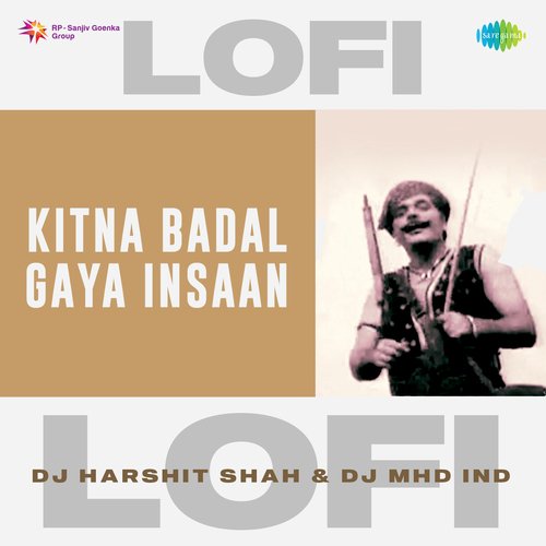Kitna Badal Gaya Insaan - Lofi