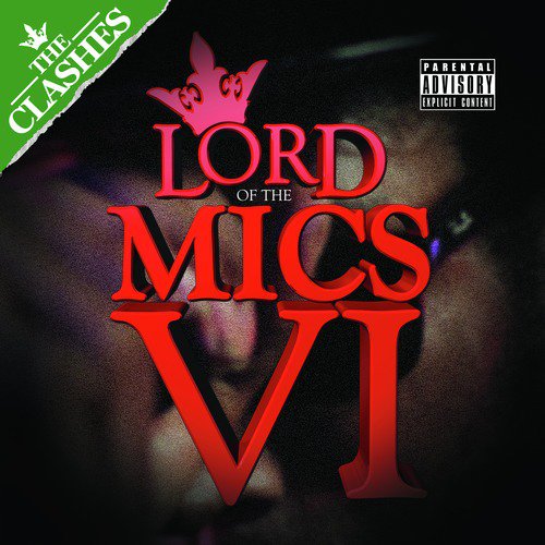 Lord of the Mics VI (The Clashes)