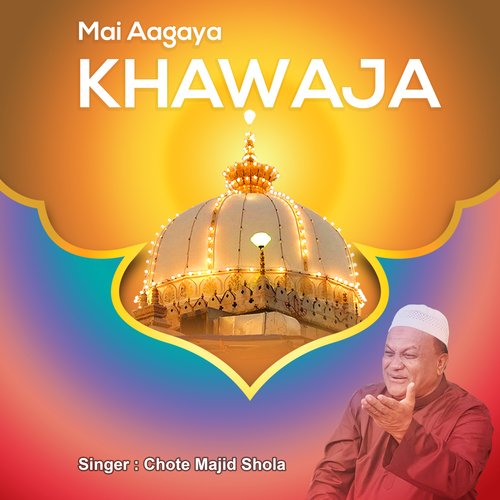Mai Aagaya Khawaja