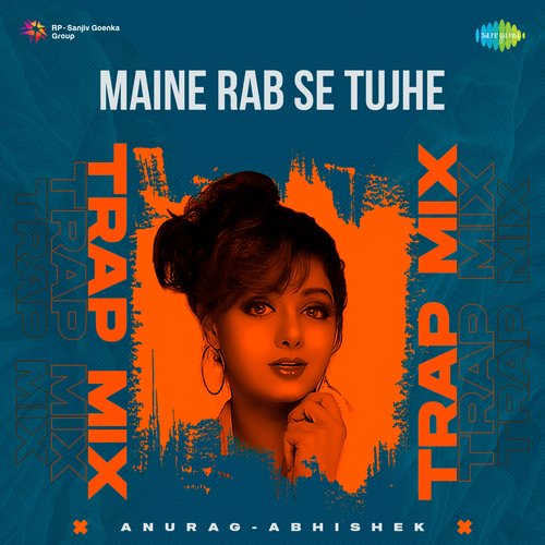 Maine Rab Se Tujhe - Trap Mix