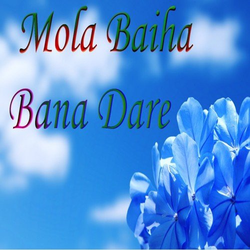 Mola Baiha Bana Dare