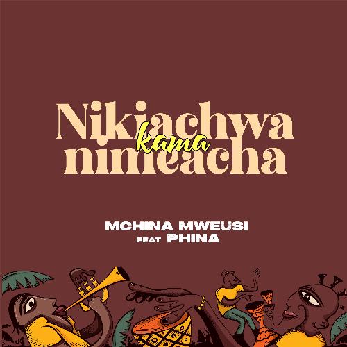 Nikiachwa Kama Nimeacha (feat. Phina) cover art