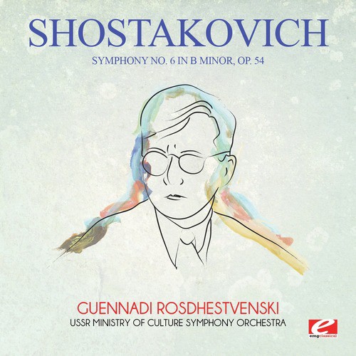 Shostakovich: Symphony No. 6 in B Minor, Op. 54 (Digitally Remastered)