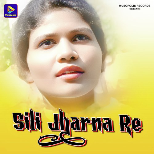 Sili Jharna Re