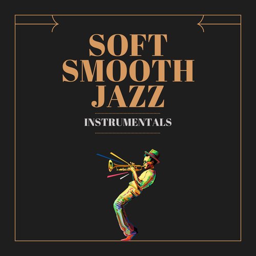 Soft Smooth Jazz (Instrumentals)_poster_image