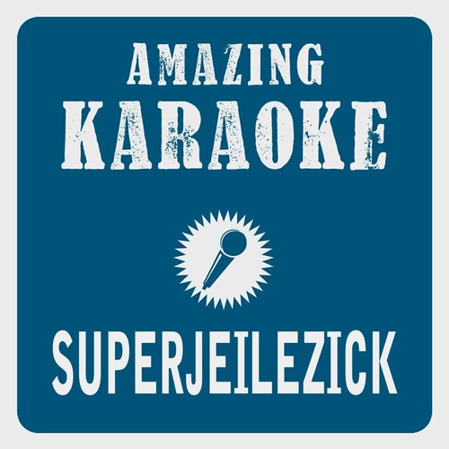 Superjeilezick (Karaoke Version) (Originally Performed By Brings)