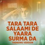 Tara Tara Salaami De Yaara Surma Da - Trending Version