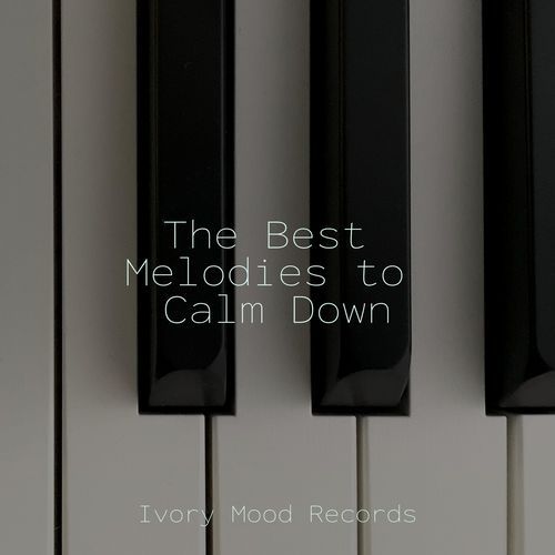 The Best Melodies to Calm Down