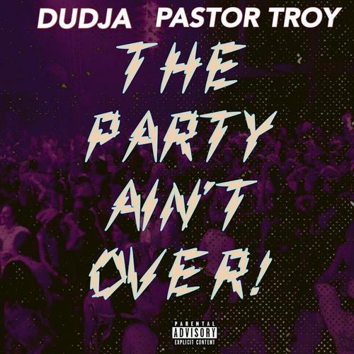 The Party Ain’t Over (feat. Pastor Troy)_poster_image