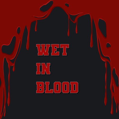 Wet In Blood