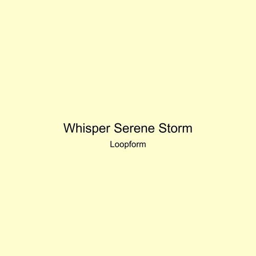 Whisper Serene Storm
