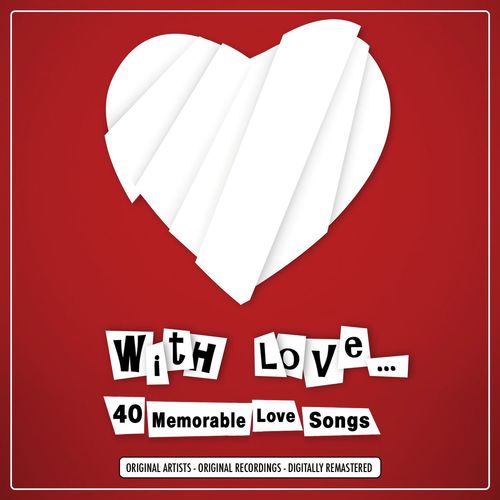 With Love... (40 Memorable Love Songs)
