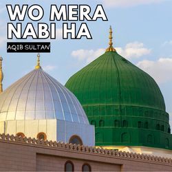 Wo Mera Nabi Ha-CTAzBy0FQX8