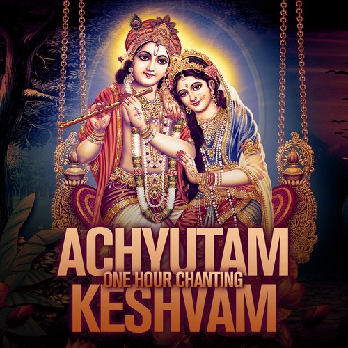 Achyutam Keshvam (One Hour Chanting)