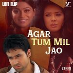 Agar Tum Mil Jao (Lofi Flip \ From "Zeher")