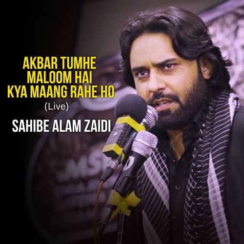 Akbar Tumhe Maloom Hai Kya Maang Rahe Ho (Live)