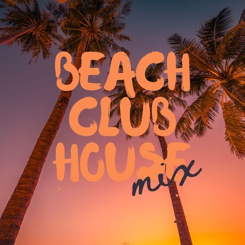 Beach Club House Mix