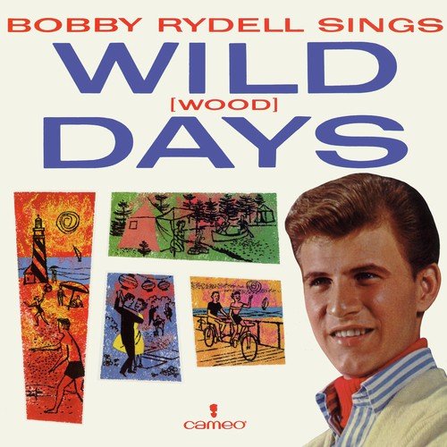 Bobby Rydell Sings Wild (wood) Days