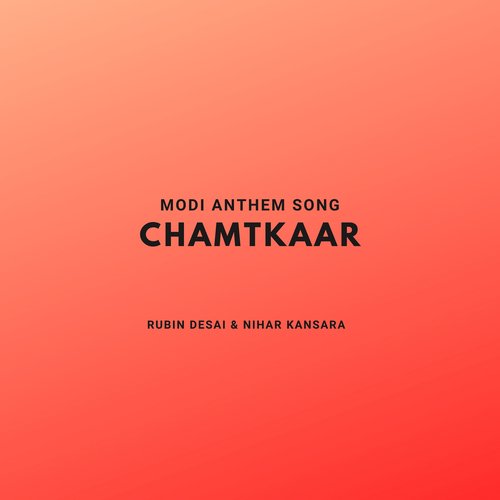 Chamtkaar Modi Anthem Song