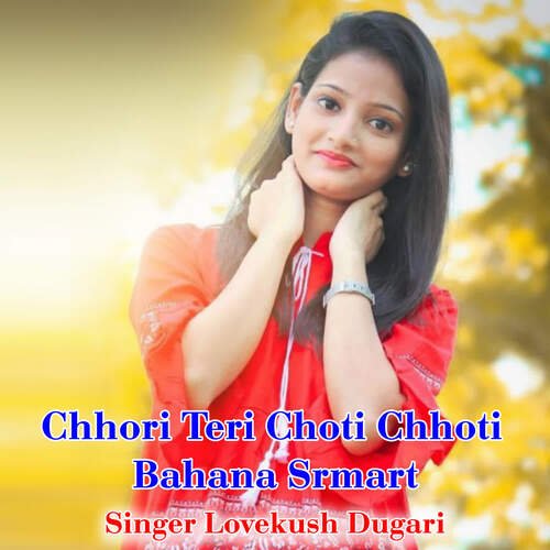 Chhori Teri Choti Chhoti Bahana Srmart