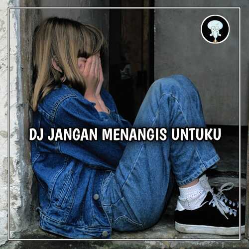 DJ JANGAN MENANGIS UNTUKU_poster_image