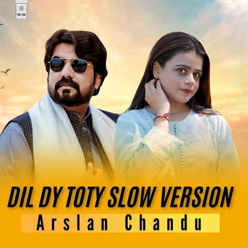 Dil Dy Toty Slow Version