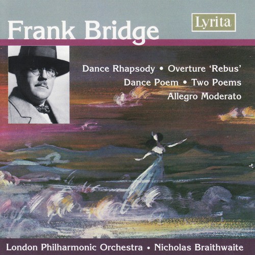 Frank Bridge: Dance Rhapsody, Overture 'Rebus', Dance Poem etc