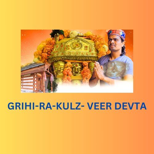 Grihi Ra Kulz Veer Devta