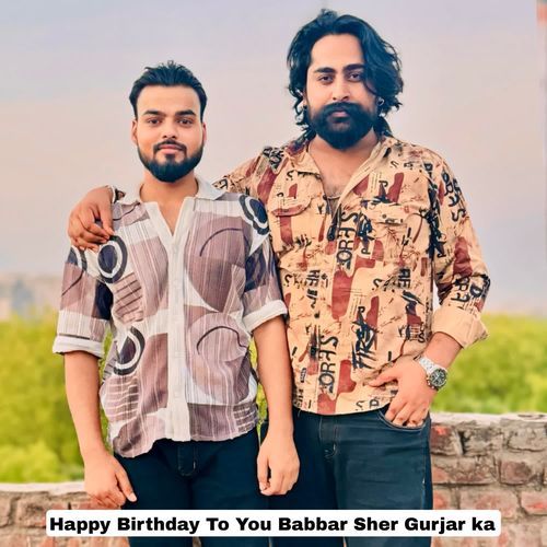 Happy Birthday To You Babbar Sher Gurjar ka