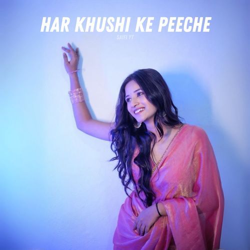 Har Khushi Ke Peeche