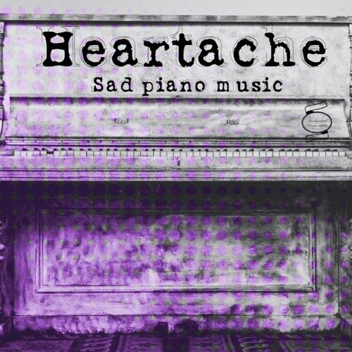 Heartache - Sad piano music