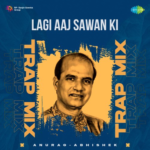 Lagi Aaj Sawan Ki - Trap Mix