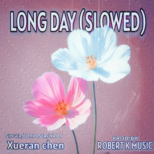 Long day (slowed)
