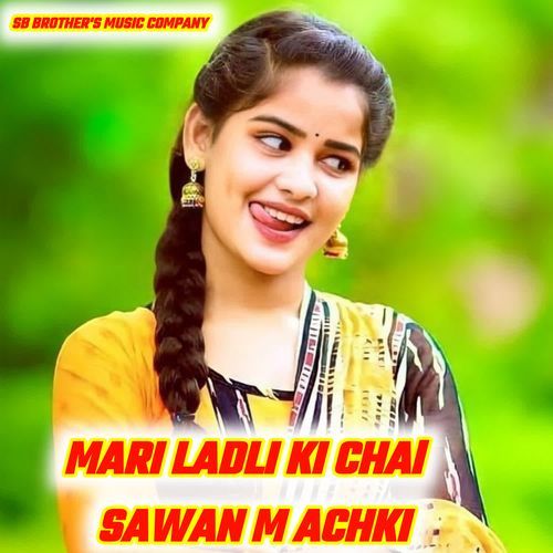 MARI LADLI KI CHAl SAWAN M ACHKI