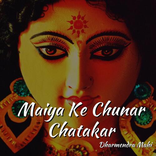 Maiya Ke Chunar Chatakar