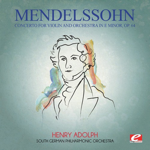 Mendelssohn: Concerto for Violin and Orchestra in E Minor, Op. 64 (Digitally Remastered)_poster_image