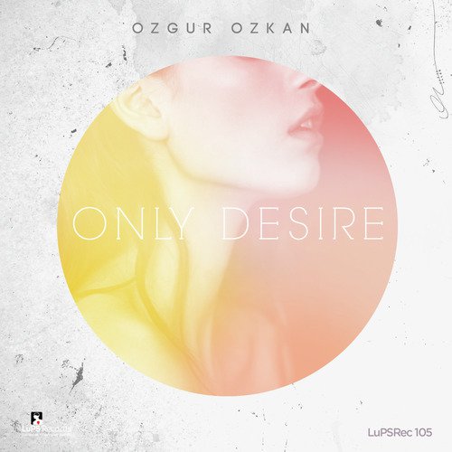 Only Desire (CJ Art's Tribal Trip to Lublin Remix)